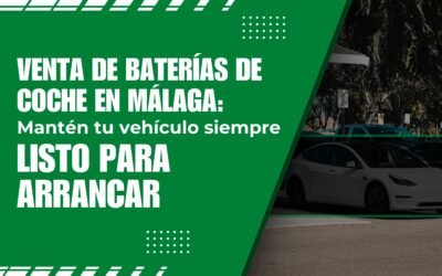 Venta de baterías de coche Málaga: mantén tu vehículo siempre listo para arrancar